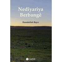 Nediyariya Berbangê - Hamdullah Bayır - Name Yayınları