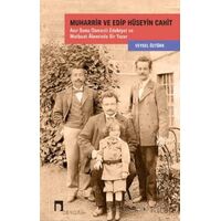 Muharrir ve Edip Hüseyin Cahit Asır Sonu Osmanlı Edebiyat ve Matbuat Âleminde Bir Yazar