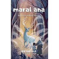 Maral Ana - Ertan Alp - Çıra Çocuk Yayınları