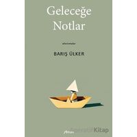 Geleceğe Notlar - Barış Ülker - Armoni Yayıncılık
