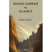 Hasan Sabbah ve Alamut - Emre Ergül - Armoni Yayıncılık