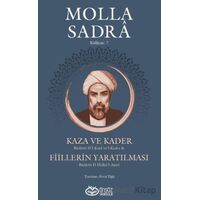Kaza ve Kader & Fiillerin Yaratılması - Molla Sadra - Önsöz Yayıncılık