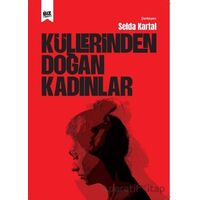 Küllerinden Doğan Kadınlar - Selda Kartal - Biz Kitap