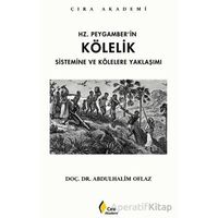 Hz. Peygamber’in Kölelik Sistemine ve Kölelere Yaklaşımı - Abdulhalim Oflaz - Çıra Yayınları