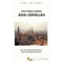 Son Fatımi Halifesi Adıd-Lidinillah - Abdulhalim Oflaz - Çıra Yayınları