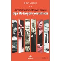 Aşk ile Koşan Yorulmaz - Rıfat Yörük - Nirengi Yayınları