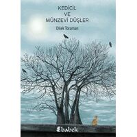 Kedicil ve Münzevi Düşler - Dilek Toraman - Babek Yayınları