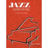 Jazz Sounds For Kids 14 Pieces For Piano - Elena Yıkılmaz - Porte Müzik Eğitim Merkezi