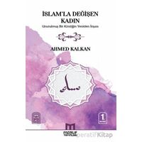 İslamla değişen Kadın - Ahmed Kalkan - Maruf Yayınları