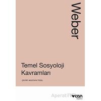 Temel Sosyoloji Kavramları - Max Weber - Can Yayınları