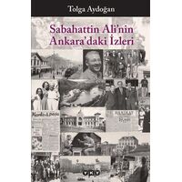 Sabahattin Ali’nin Ankara’daki İzleri - Tolga Aydoğan - Yapı Kredi Yayınları