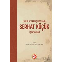 Tarih ve Tarihçiliğe Dair: Serhat Küçük için Yazılar - Mehmet Öz - Atatürk Araştırma Merkezi