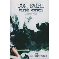 Dön Evine Bırak Esrarı - Cihangir Artun - Birey Yayıncılık