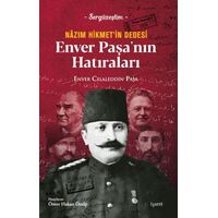 Nazım Hikmet’in Dedesi Enver Paşa’nın Hatırları - Enver Celaleddin Paşa - İşaret Yayınları