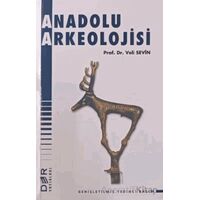 Anadolu Arkeolojisi - Veli Sevin - Der Yayınları