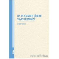 Hz. Peygamber Dönemi Savaş Ekonomisi - Ahmet Kuray - Marmara Üniversitesi İlahiyat Fakültesi Vakfı
