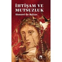 İhtişam ve Mutsuzluk - Honore de Balzac - Dergah Yayınları