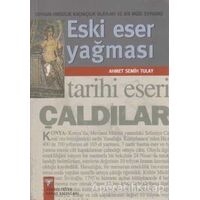 Eski Eser Yağması - Ahmet Semih Tulay - Arkeoloji ve Sanat Yayınları