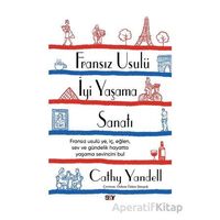 Fransız Usulu¨ İyi Yaşama Sanatı - Cathy Yandell - Say Yayınları