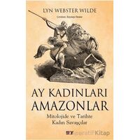 Ay Kadınları Amazonlar - Lyn Webster Wilde - Say Yayınları