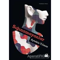 Sığınamayanlar - Aytekin Yılmaz - Doğan Kitap