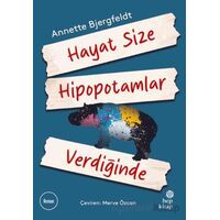 Hayat Size Hipopotamlar Verdiğinde - Annette Bjergfeldt - Hep Kitap