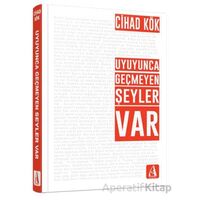 Uyuyunca Geçmeyen Şeyler Var - Cihad Kök - Arunas Yayıncılık