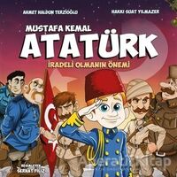 Mustafa Kemal Atatürk - İradeli Olmanın Önemi - Ahmet Haldun Terzioğlu - Pogo Çocuk