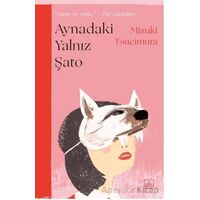 Aynadaki Yalnız Şato - Mizuki Tsucimura - İthaki Yayınları
