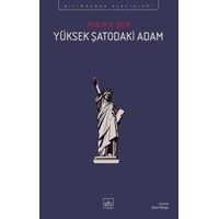 Yüksek Şatodaki Adam - Philip K. Dick - İthaki Yayınları