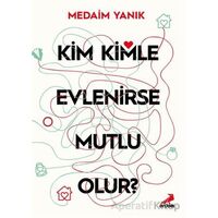 Kim, Kimle Evlenirse Mutlu Olur? - Medim Yanık - Erdem Yayınları