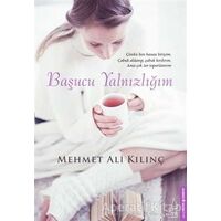 Başucu Yalnızlığım - Mehmet Ali Kılınç - Destek Yayınları