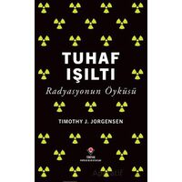 Tuhaf Işıltı - Timothy J. Jorgensen - TÜBİTAK Yayınları