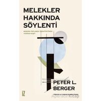 Melekler Hakkında Söylenti - Peter L. Berger - İz Yayıncılık