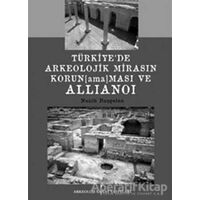 Türkiye’de Arkeolojik Mirasın Korunamaması ve Allianoi
