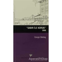 Sabır ile Koruk 2008 - Cengiz Bektaş - Arkeoloji ve Sanat Yayınları