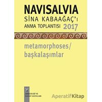 NaviSalvia - Sina Kabaağaçı Anma Toplantısı - 2017 / Metamorphoses - Başkalaşımlar