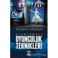 Uygulamalı Oyunculuk Teknikleri - Yılmaz Arıkan - Pozitif Yayınları