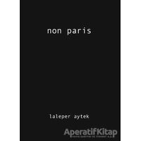 Non Paris - Laleper Aytek - Koç Üniversitesi Yayınları