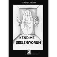 Kendime Sesleniyorum - Sema Şentürk - İştirak Yayınevi
