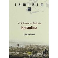 Yitik Zamanın Peşinde: Karantina - Şükran Yücel - Heyamola Yayınları