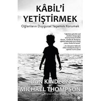 Kabili Yetiştirmek - Dan Kindlon - Görünmez Adam Yayıncılık