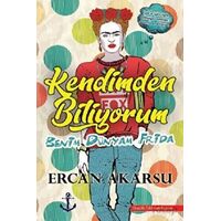 Kendimden Biliyorum Benim Dünyam Frida - Ercan Akarsu - Titanic Yayınları