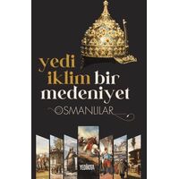 Yedi İklim Bir Medeniyet Osmanlılar - Veysel Sekmen - Yedikıta Kitaplığı