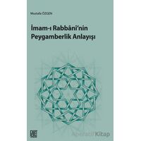 İmam-ı Rabbani’nin Peygamberlik Anlayışı - Mustafa Özgen - Palet Yayınları