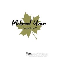 Dengbejlerim - Mehmed Uzun - Sel Yayıncılık