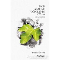 İncir Ağacının Gölgesinde Zaman - Burhan Öztürk - Kalkedon Yayıncılık