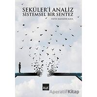Seküleri Analiz Ve Sistemsel Bir Sentez (Ciltli) - Fatih Bahadır Kaya - Raf Yayınları