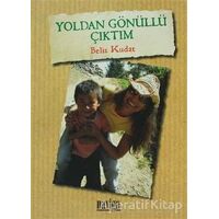 Yoldan Gönüllü Çıktım - Beliz Kudat - Naviga Yayınları