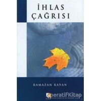 İhlas Çağrısı - Ramazan Kayan - Çıra Yayınları